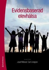 Evidensbaserad elevhälsa; Josef Milerad, Carl Lindgren; 2017