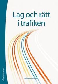 Lag och rätt i trafiken; Håkan Fuhrman; 2017