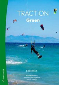 Traction Green Elevpaket - Digitalt + Tryckt - Engelska 5; Karin Holmberg, Annelie Rydh-Jaensson, Göran Larsson, Annevi Pihlsgård; 2019