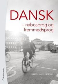 Dansk - nabosprog og fremmedsprog; Robert Zola Christensen; 2017