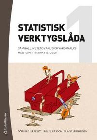 Statistisk verktygslåda 1 : samhällsvetenskaplig orsaksanalys med kvantitativa metoder; Göran Djurfeldt, Rolf Larsson, Ola Stjärnhagen; 2018