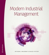 Modern Industrial Management; Mats Engwall, Anna Jerbrant, Bo Karlson, Per Storm; 2018