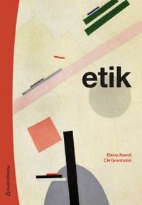 Etik; Elena Namli, Carl-Henric Grenholm; 2019