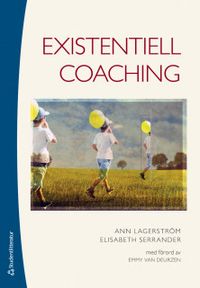 Existentiell coaching; Ann Lagerström, Elisabeth Serrander; 2019