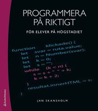 Programmera på riktigt : för elever på högstadiet; Jan Skansholm; 2018