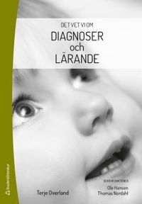 Diagnoser och lärande; Terje Overland, Thomas Nordahl, Ole Hansen; 2018