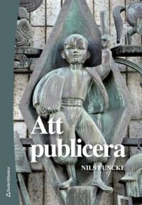 Att publicera - Etik och juridik för journalister och publicister; Nils Funcke; 2019