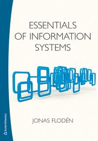 Essentials of information systems; Jonas Flodén; 2018