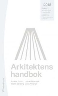 Arkitektens handbok 2018; Anders Bodin, Jacob Hidemark, Martin Stintzing, Sven Nyström; 2018