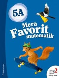 Mera Favorit matematik 5A Elevpaket - Digitalt + Tryckt; Katariina Asikainen, Kimmo Nyrhinen, Pekka Rokka, Päivi Vehmas; 2018