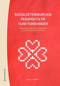 Socialvetenskapliga perspektiv på funktionshinder : medborgarskap, delaktighet och tillgänglighet för personer med funktionsnedsättning; Rafael Lindqvist; 2020