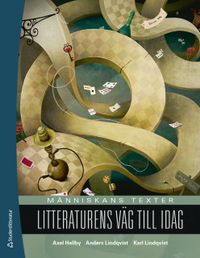 Människans texter Litteraturens väg till idag Elevpaket - Digitalt + Tryckt; Axel Hellby, Anders Lindqvist, Karl Lindqvist; 2019