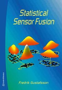 Statistical sensor fusion; Fredrik Gustafsson; 2018