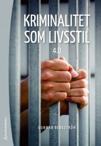 Kriminalitet som livsstil 4.0; Gunnar Bergström; 2019
