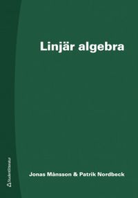 Linjär algebra; Jonas Månsson, Patrik Nordbeck; 2019