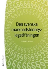 Den svenska marknadsföringslagstiftningen; Carl Anders Svensson; 2019