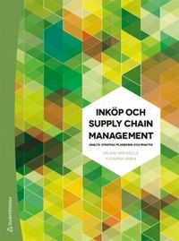 Inköp och Supply Chain Management - Analys, strategi, planering och praktik; Arjan Van Weele, Katarina Arbin; 2019