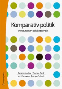 Komparativ politik : institutioner och beteende; Carsten Anckar, Thomas Denk, Lauri Karvonen, Åsa von Schoultz; 2019