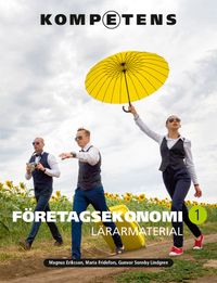Kompetens Företagsekonomi 1 Lärarpaket - Digitalt + Tryckt; Maria Fridefors, Magnus Eriksson, Gunvor Sonnby-Lindgren; 2020