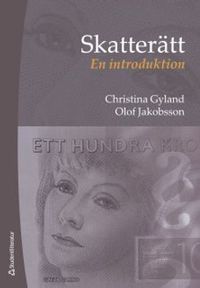 Skatterätt - En introduktion; Christina Gyland, Olof Jakobsson; 2019