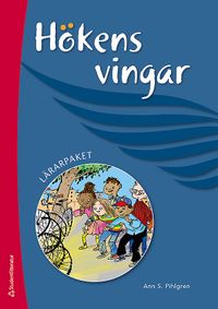 Hökens vingar Lärarpaket - Digitalt + Tryckt - Högläsning i förskoleklass; Ann S Pihlgren, Magnus Ljunggren, Eva Norinder, Johan Unenge; 2019