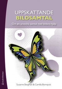 Uppskattande bildsamtal - Om att utveckla samtal med bildens hjälp; Susanne Bergman, Camilla Blomqvist; 2019