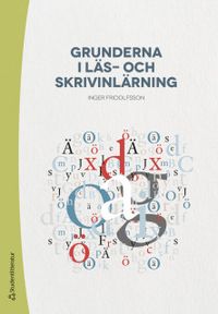 Grunderna i läs- och skrivinlärning; Inger Fridolfsson; 2020