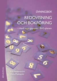 Redovisning och bokföring : övningsbok med lösningar; Eva Hedenström, Hans Malmquist; 2019