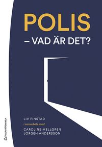 Polis - vad är det?; Liv Finstad, Caroline Mellgren, Jörgen Andersson; 2023