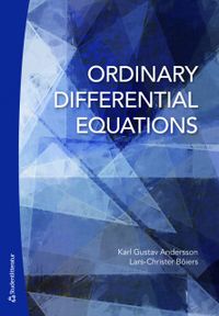 Ordinary Differential Equations; Karl Gustav Andersson, Lars-Christer Böiers; 2019