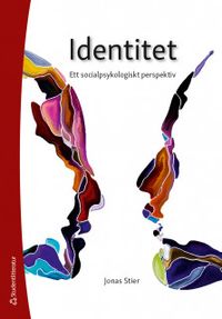 Identitet - Ett socialpsykologiskt perspektiv; Jonas Stier; 2019