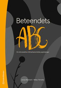 Beteendets ABC : en introduktion till behavioristisk psykoterapi; Jonas Ramnerö, Niklas Törneke; 2020