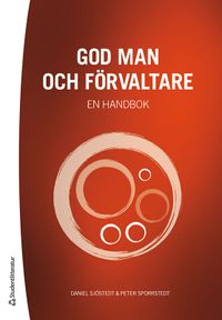 God man och förvaltare : en handbok; Daniel Sjöstedt, Peter Sporrstedt; 2020