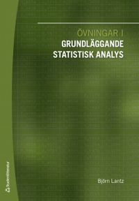 Övningar i grundläggande statistisk analys; Björn Lantz; 2020