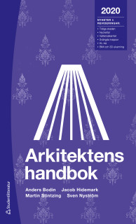 Arkitektens handbok 2020; Anders Bodin, Jacob Hidemark, Martin Stintzing, Sven Nyström; 2020
