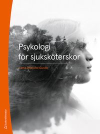 Psykologi för sjuksköterskor; Lena Wiklund Gustin; 2020