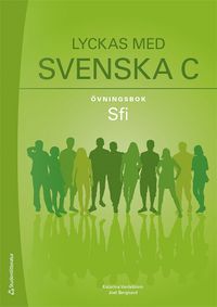 Lyckas med svenska C Övningsbok Elevpaket - Digitalt + Tryckt - Sfi; Katarina Vardeblom, Joel Berglund; 2021