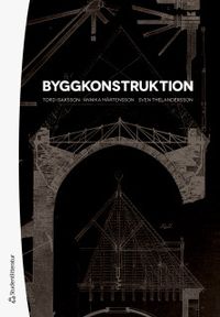 Byggkonstruktion; Tord Isaksson, Annika Mårtensson, Sven Thelandersson; 2020
