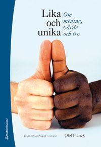 Lika och unika Religionskunskap 1 och 2 - Digital elevlicens 12 mån - Om mening, värde och tro; Olof Franck; 2020