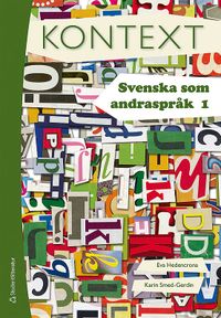 Kontext Svenska som andraspråk 1 - Digital elevlicens 12 mån 30 elever; Eva Hedencrona, Karin Smed-Gerdin; 2020