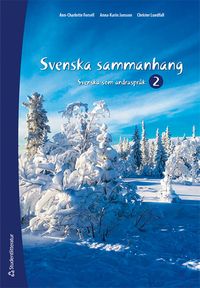 Svenska sammanhang 2-3 Elevpaket Tryckt + Digitalt - Svenska som andraspråk 2 och 3; Ann-Charlotte Forsell, Anna-Karin Jansson, Christer Lundfall; 2023