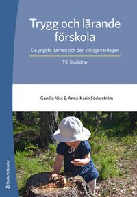 Trygg och lärande förskola : de yngsta barnen och den viktiga vardagen - till föräldrar (10-pack); Gunilla Niss, Anna-Karin Söderström; 2020