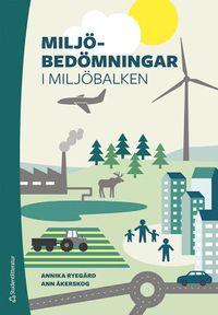Miljöbedömningar i miljöbalken; Annika Ryegård, Ann Åkerskog; 2020