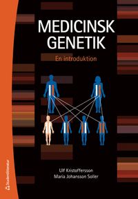 Medicinsk genetik : en introduktion; Ulf Kristoffersson, Maria Johansson Soller; 2021