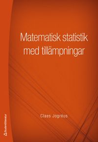 Matematisk statistik med tillämpningar; Claes Jogréus; 2020
