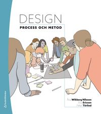 Design : process och metod; Åsa Wikberg-Nilsson, Åsa Ericson, Peter Törlind; 2021
