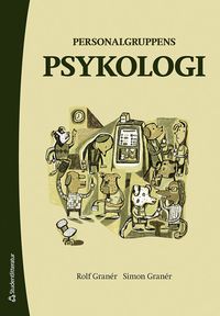 Personalgruppens psykologi -; Rolf Granér, Simon Granér; 2023