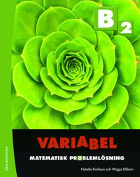 Variabel B2 - Digitalt + Tryckt - Matematisk problemlösning; Natalia Karlsson, Wiggo Kilborn; 2022