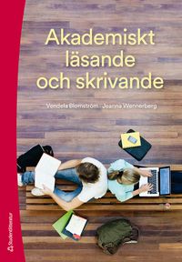 Akademiskt läsande och skrivande; Vendela Blomström, Jeanna Wennerberg; 2021
