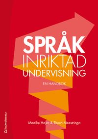 Språkinriktad undervisning - en handbok; Maaike Hajer, Theun Meestringa; 2020